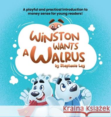 Winston Wants a Walrus Stephanie Ley 9781069215703