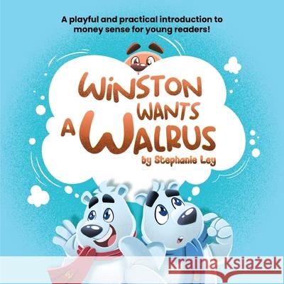 Winston Wants a Walrus Stephanie Ley 9781069215727
