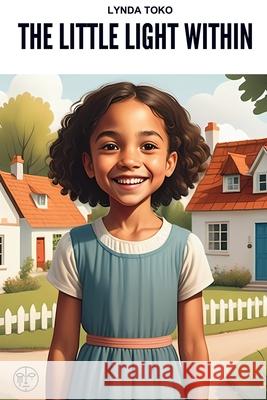 The Little Light Within: English Edition Lynda Toko 9781069241719 Togouon Enterprises Inc.