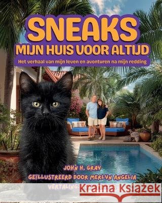 SNEAKS Mijn Voorgoed Thuis John H. Gray Merlyn Angelia Koen Meijer 9781069256447