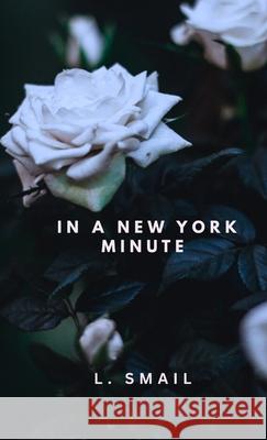 In A New York Minute Lesley Smail 9781069259721