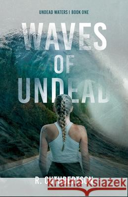 Waves of Undead R. Cuthbertson 9781069263100