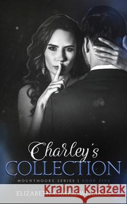 Charley's Collection Elizabeth Chayse-Williams 9781069274274 Anchored Pen Publishing