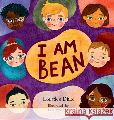 I Am Bean Lourdes Diaz Lola Svetlova 9781069275905 Lourdes Diaz