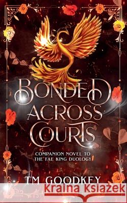 Bonded Across Courts Tm Goodkey 9781069280510 TM Goodkey