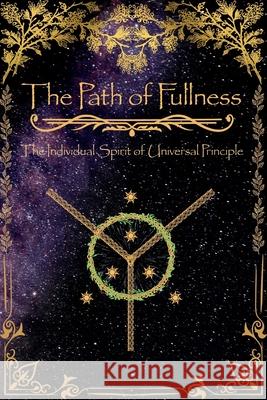 The Path of Fullness: Book 1 of The Way of Unity Devin Kornelsen 9781069282224 Way of Unity