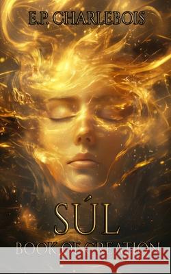 Sul - Book Of Creation P. Charlebois 9781069284105 Emanuel Charlebois