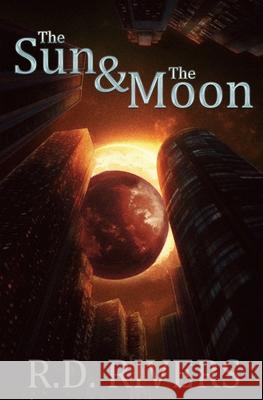The Sun & The Moon Rd Rivers 9781069300539 Rd Publising