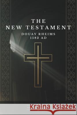 The New Testament - Douay Rheims 1582 AD Latin Revival Press The English College O 9781069311559