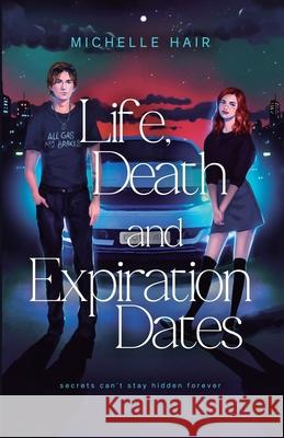 Life, Death, and Expiration Dates Michelle Hair 9781069314208