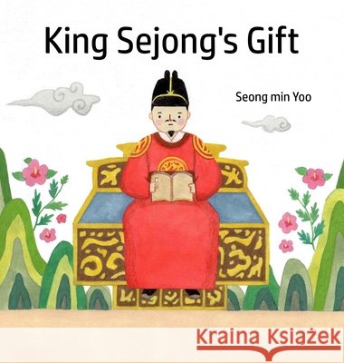 King Sejong's Gift Seong Min Yoo 9781069315182
