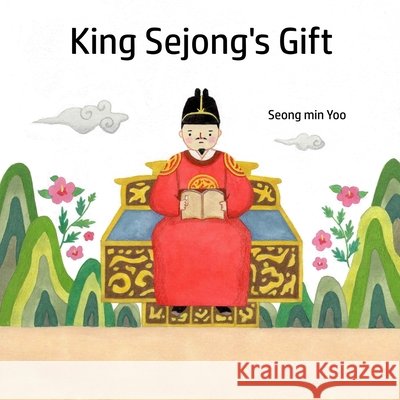 King Sejong's Gift Seong Min Yoo 9781069315199