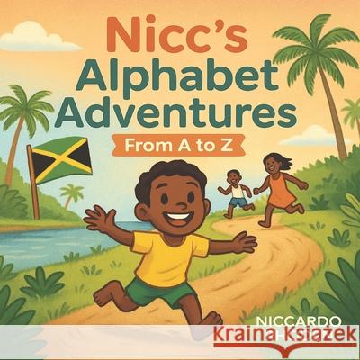 Nicc's Alphabet Adventures: From A-Z Niccardo Rhoden 9781069316936