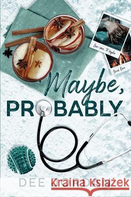 Maybe, Probably Dee Jordan 9781069317100 Author
