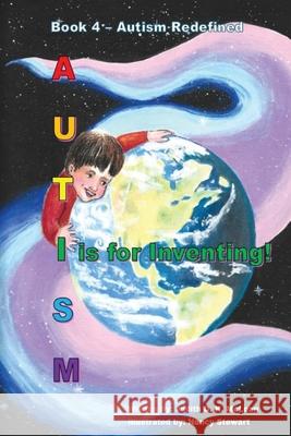Autism: I is for Inventing Judith D. K. McLean Nancy Stewart 9781069328588 Judith D. K. McLean
