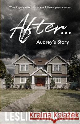 After ...: Audrey's Story Leslie Johnson 9781069358844
