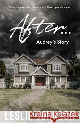 AFTER ... Audrey's Story Leslie Johnson 9781069358875