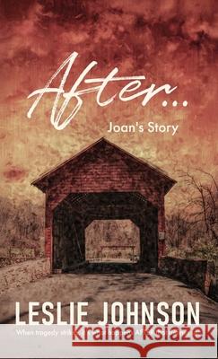 AFTER ... Joan's Story Leslie Johnson 9781069358899