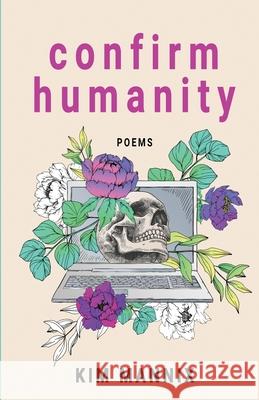 Confirm Humanity: Poems Kim Mannix 9781069375490 Wild Skies Press