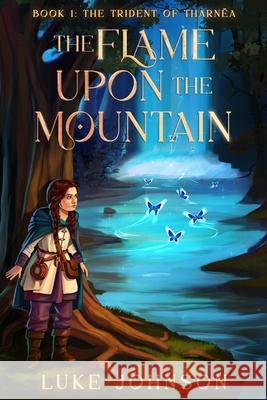 The Flame Upon the Mountain Luke Johnson 9781069380432