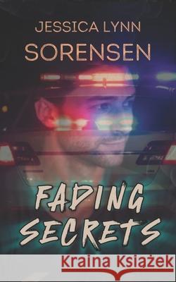 Fading Secrets Jessica Lynn Sorensen 9781069386120
