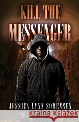 Kill The Messenger Jessica Lynn Sorensen 9781069386151