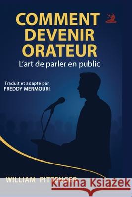 Comment devenir orateur Freddy Mermouri 9781069399328 Bright Minds Publishing