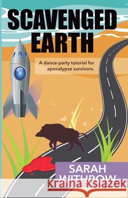 Scavenged Earth Sarah Withrow 9781069405548 Sarah Withrow