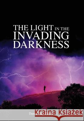 The Light in the Invading Darkness Daniel Bi 9781069408709 Daniel Big Plume