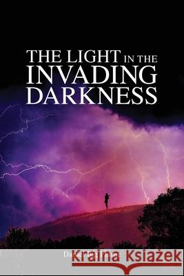 The Light in the Invading Darkness Daniel Bi 9781069408716 Daniel Big Plume