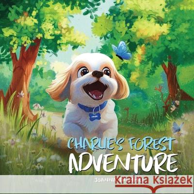 Charlie's Forest Adventure Joanna Thommee 9781069417008 Joanna Thommee