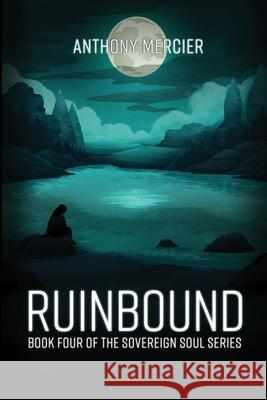 Ruinbound Anthony Mercier 9781069424808 Sovereign Soul