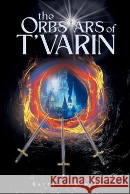 The Orbstars of T'varin Barry M. Fellinger 9781069426529