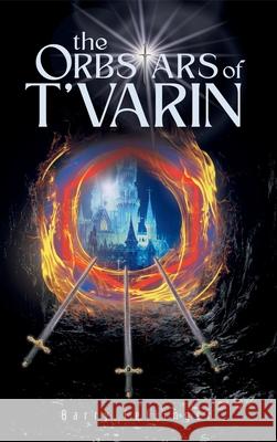 The Orbstars of T'varin Barry M. Fellinger 9781069426536