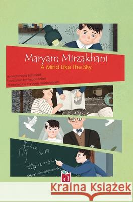 Maryam Mirzakhani; A mind Like The Sky Mahmoud Barabadi Pegah Salari Parveen Heidarizadeh 9781069447609 Alma International Publishing House Ltd.