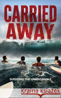 Carried Away Thomas John Derry 9781069456700