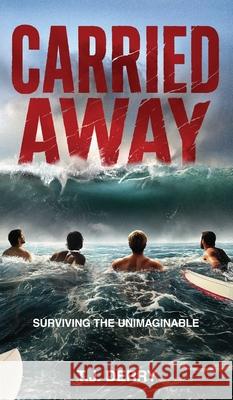 Carried Away Thomas J. Derry 9781069456724 Lost Signal