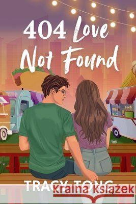 404 Love Not Found: The Story of Harper and Jonah Tracy Tong 9781069477675