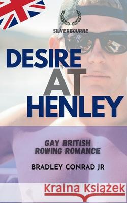 Silverbourne: Desire At Henley: Gay British Rowing Romance Bradley Conrad 9781069488671