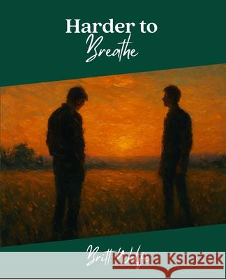 Harder to Breathe: Songs to Stories Volume III Britt Wolfe 9781069506542 Britt Wolfe
