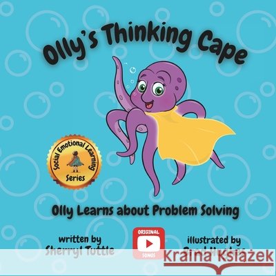 Olly's Thinking Cape: Olly Learns about Problem Solving Brad Hughes Sherryl Tuttle 9781069514806
