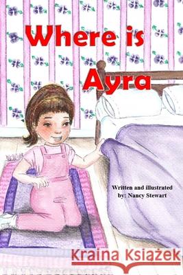 Where is Ayra Nancy Stewart Judith D. K. McLean 9781069517449 Nancy Stewart