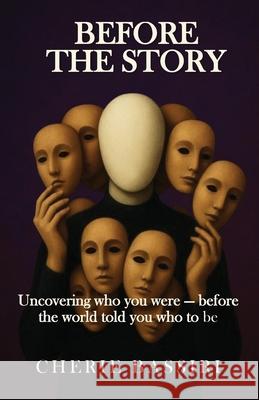 Before the Story Cherie Bassiri 9781069522900 Liberated Soul Press