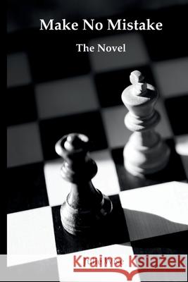 Make No Mistake - The Novel Julie Wise 9781069525505 Wise Publications