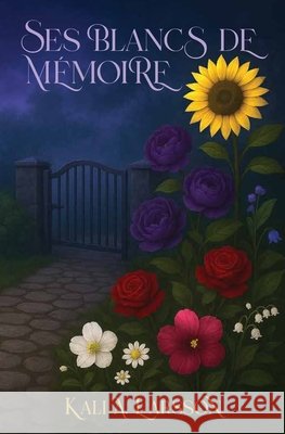 Ses blancs de m?moire Kali A. Larsson 9781069527837 Willow & Maple Press