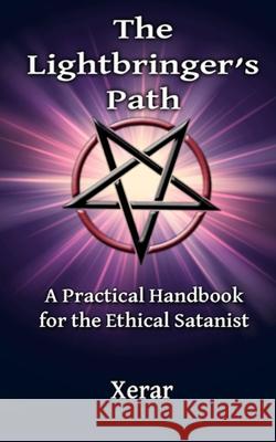 The Lightbringer's Path Xerar 9781069532909 Lightbringer Press
