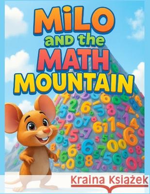 Milo and the Math Mountain Joe Baulackey 9781069544681 Baulackey Publishing