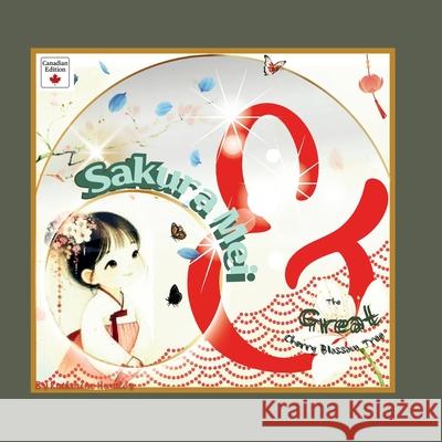 Sakura Mei & The Great Cherry Blossom Tree Katherine D. Huntley 9781069545404 K.D. Huntley