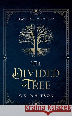 The Divided Tree C. S. Whitson 9781069551702 C.S.Whitson