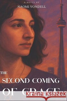 The Second Coming of Grace Naomi Vondell 9781069564702 Nuance Publishers